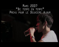 Mars 2007: Enregistrement "De Temps en Temps" prévu pour le 2ème album